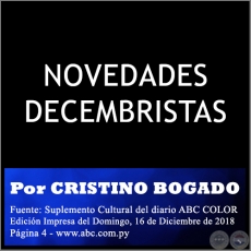 NOVEDADES DECEMBRISTAS - Por CRISTINO BOGADO - Domingo, 16 de Diciembre de 2018